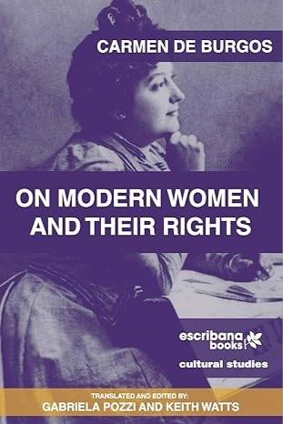 Translation of La mujer moderna y sus derechos/On Modern Women and Their Rights, by Carmen de Burgos